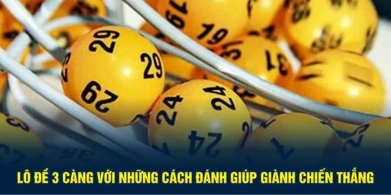Lô đề 3 càng với những cách đánh giúp giành chiến thắng