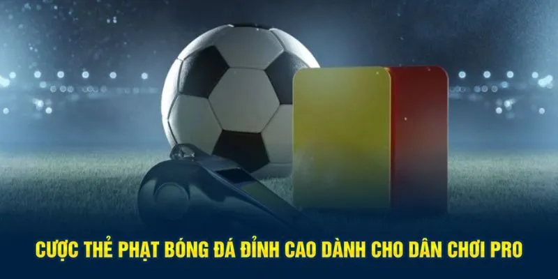 Cược thẻ phạt bóng đá