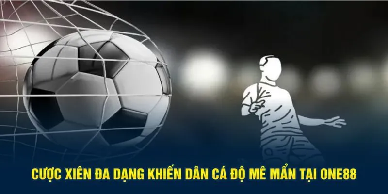 Cược xiên đa dạng