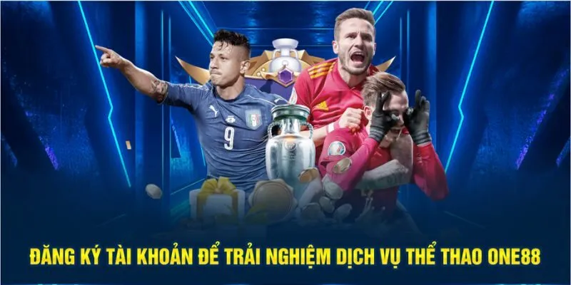 Đăng ký tài khoản để trải nghiệm dịch vụ thể thao One88