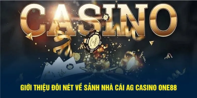 Giới thiệu đôi nét về sảnh nhà cái AG casino One88