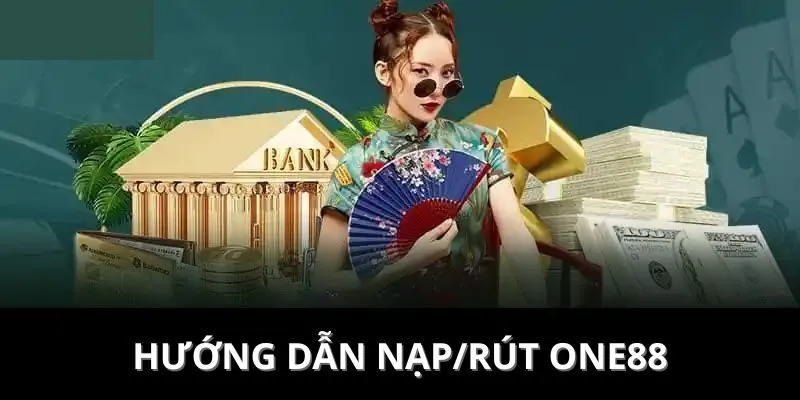 Cách thanh toán nạp rút hiệu quả, an toàn tại website nhà cái