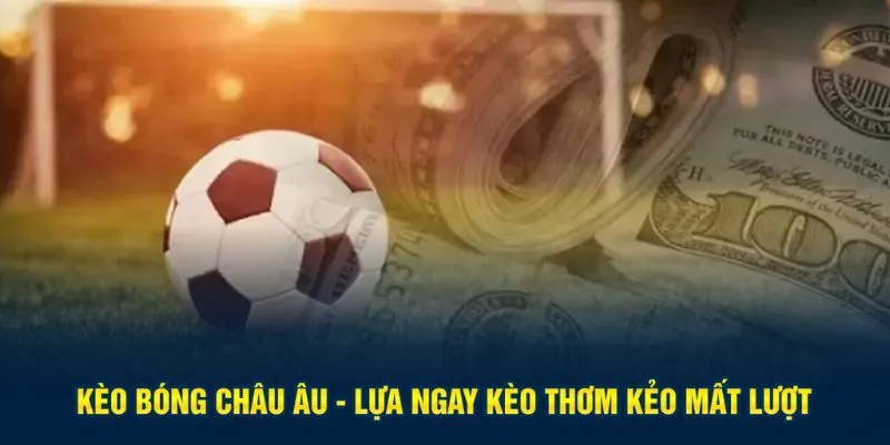 kèo bóng châu Âu
