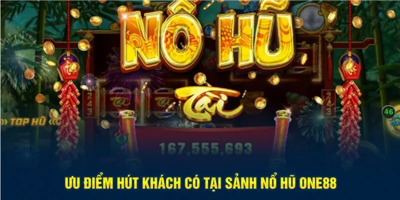 Ưu điểm hút khách có tại sảnh nổ hũ One88