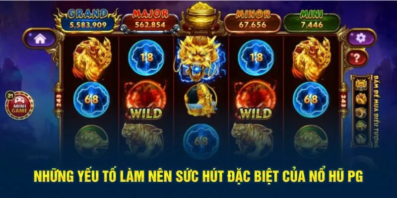 Những yếu tố làm nên sức hút đặc biệt của nổ hũ PG